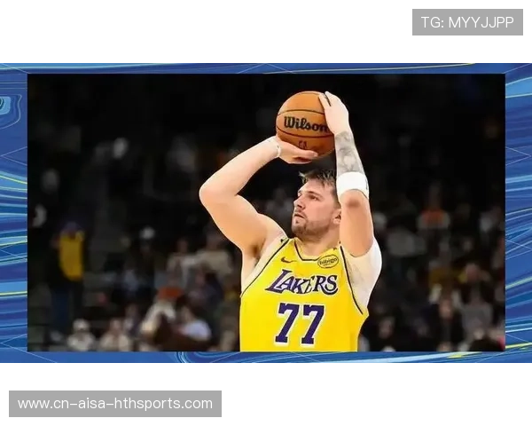 湖人找到艾顿说明书，数据飙升助力东契奇